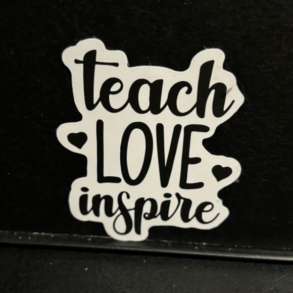 TEACH, LOVE , INSPIRE QUOTE STICKER - Picture 1 of 1